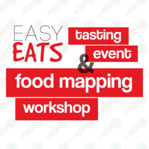 Easy EATS tasting event and food mapping workshop